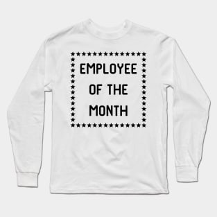 Employee of the month Long Sleeve T-Shirt